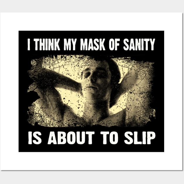 Classic I Think My Mask Of Sanity Is About To Slip Wall Art by QuickMart